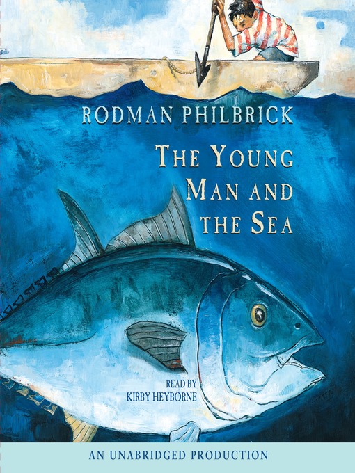 Title details for The Young Man and the Sea by Rodman Philbrick - Available
